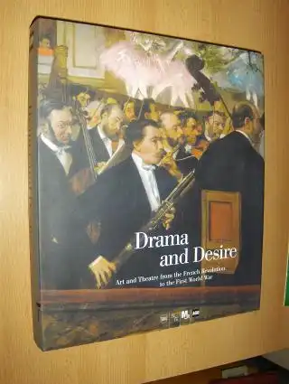 Cogeval, Guy and Beatrice Avanzi: Drama and Desire - Art and Theatre from the French Revolution to the First World War *. Mit Beiträgen. 