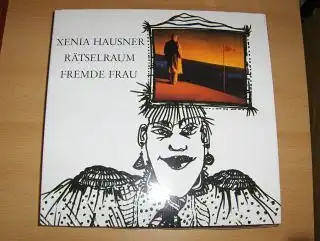 Boeser, Dr. Knut und Xenia Hausner *: XENIA HAUSNER. + AUTOGRAPH *. RÄTSELRAUM - FREMDE FRAU. 