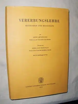 Müntzing *, Arne und Diter von Wettstein: VERERBUNGSLEHRE - Methoden und Resultaten. 