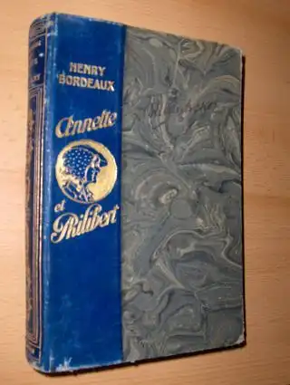 Bordeaux, Henry: ANNETTE ET PHILIBERT ou La nouvelle Croisade des Enfants / La Noel des pauvres gens. 2 Teile in 1 Band. ILLUSTRATIONS DE LUCIEN GUY. 