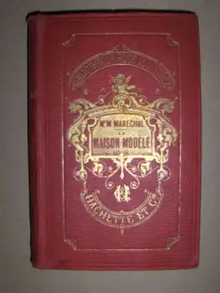 Marechal, Mlle Marie: LA MAISON MODELE *. Ouvrage illustre de 42 Vignettes par SAHIB. 