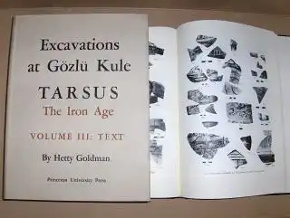 Goldman (Editor), Hetty, George M.A. Hanfmann (Contributor) and Edith Porada (Contrib.): EXCAVATIONS AT GÖZLÜ KULE, TARSUS. The Iron Age. 2 Bände. VOLUME III. TEXT and PLATES (2 Vol.).