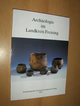 Neumair (Kreisheimatpfleger), Erwin: Archäologie im Landkreis Freising. Herausgegeben vom Archäologischer Verein im Landkreis Freising Heft 4 / 1994. 