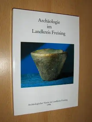 Neumair (Kreisheimatpfleger), Erwin: Archäologie im Landkreis Freising. Herausgegeben vom Archäologischer Verein im Landkreis Freising Heft 5 / 1996. 
