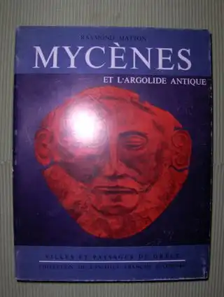 Matton, Raymond: MYCENES ET L` ARGOLIDE ANTIQUE *. 