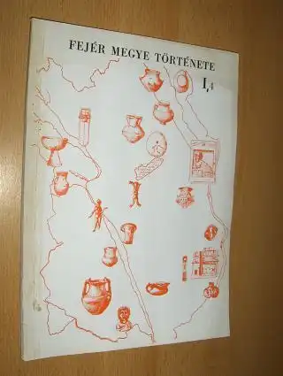 Jenö (Jenoe), Fitz und Makkay Janos: FEJER MEGYE TÖRTENETE AZ ÖSKORTOL A HONFOGLALASIG I,4. *. 