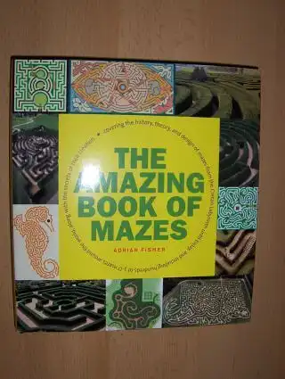 Fisher, Adrian: THE AMAZING BOOK OF MAZES. 