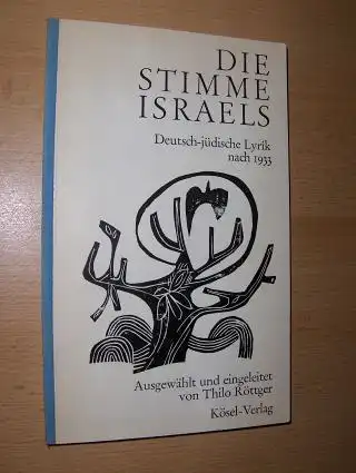 Röttger (Ausgew. + Einleit.), Thilo: DIE STIMME ISRAELS *. Deutsch-jüdische Lyrik nach 1933. 