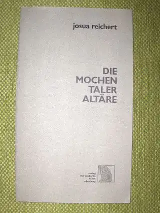 Reichert (Typogr.-Hrsg.), Josua: DIE MOCHENTALER ALTÄRE dargestellt von Heinz Beier. 