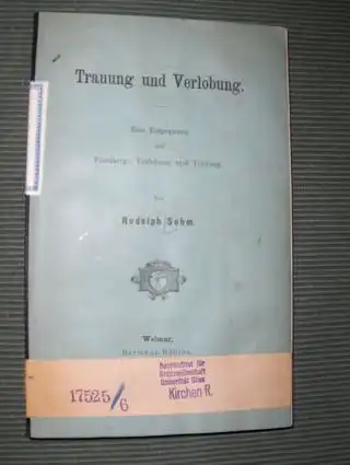 Sohm *, Dr. Rudolph: Trauung und Verlobung. Ein Entgegnung auf Friedberg: Verlobung und Trauung.