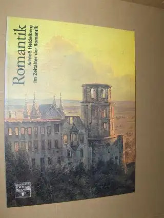 Heckmann (Bearbeitet v.), Uwe: ROMANTIK  Schloß Heidelberg im Zeitalter der Romantik *. 