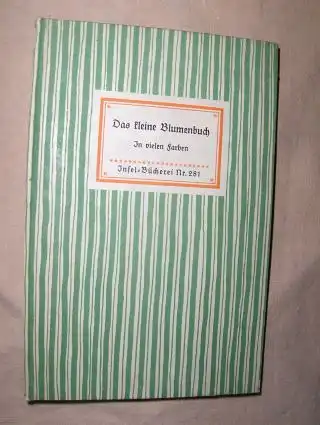 Das kleine Blumenbuch. Zeichnungen von Rudolf Koch in Holz geschnitten von Fritz Kredel. Insel-Bücherei Nr. 281.
