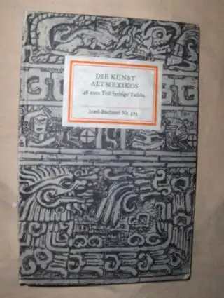 Anton (Hrsg.), Fernand: DIE KUNST ALTMEXIKOS. Insel-Bücherei Nr. 575. 
