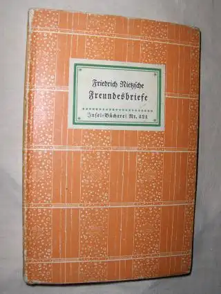 Nietzsche, Friedrich und Richard Oehler (Ausgewählt): Freundesbriefe. Insel-Bücherei Nr. 421. 