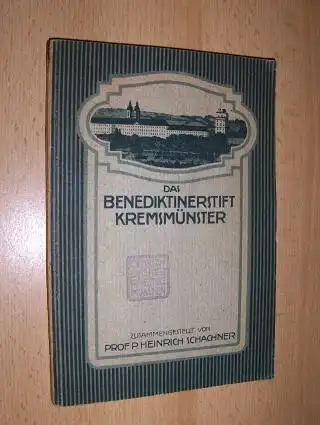 Schachner, P. Heinrich: Das Benediktinerstift Kremsmünster - Seine Geschichte und seine Sehenswürdigkeiten *. 