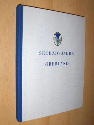 Außerbauer: SECHZIG JAHRE OBERLAND 1899 / 1959. Herausgegeben von der Sektion Oberland des Deutschen Alpenvereins. 