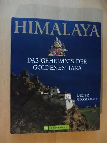 Glogowski, Dieter: HIMALAYA - DAS GEHEIMNIS DER GOLDENEN TARA. 