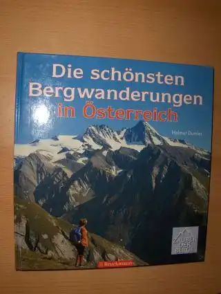 Dumler, Helmut: Die schönsten Bergwanderungen in Österreich *. Mit fünf Touren von Wolfgang Heitzmann. 