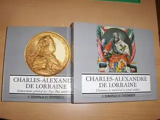 Duerloo, Dr. Luc: CHARLES-ALEXANDRE DE LORRAINE - L`homme, le marechal, le grand maitre // Gouverneur general des Pays-Bas autrichiens *. 2 Bände / 2 Volumes. EUROPALIA 87 - ÖSTERREICH.