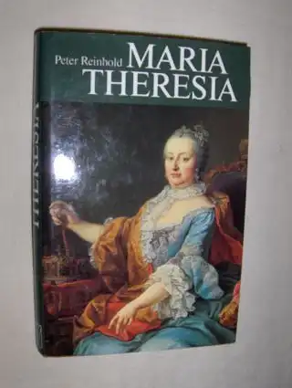 Reinhold, Peter: MARIA THERESIA. 