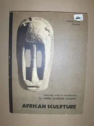 Sweeney, James Johnson: AFRICAN SCULPTURE *. Selected, with an Introduction. 