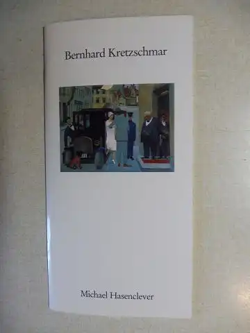 Hasenclever, Michael: Bernhard Kretzschmar * - Arbeiten der Zwanziger Jahre - Michael Hasenclever. 29. Mai - 12. Juli 1996. 