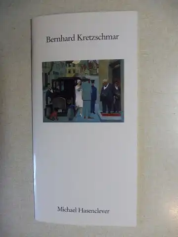 Hasenclever, Michael: Bernhard Kretzschmar * - Arbeiten der Zwanziger Jahre - Michael Hasenclever. + PREISLISTE. 29. Mai - 12. Juli 1996. 