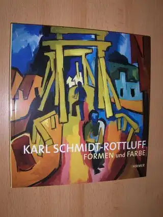 Moeller (Hrsg.), Gerhard, Christiane Remm und Janina Dahlmanns: KARL SCHMIDT-ROTTLUFF - FORMEN und FARBE *. 