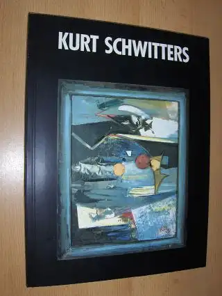 Gohr, Siegfried: KURT SCHWITTERS Die späten Werke *. 3. April bis 12. Mai 1985. MUSEUM LUDWIG KÖLN. 