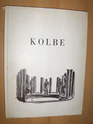 Pinder, Wilhelm und Margrit Schwartzkopff (Aufnahmen): GEORG KOLBE * - WERKE DER LETZTEN JAHRE. Mit Betrachtungen über Kolbes Plastik.