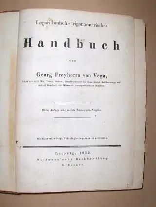 Vega, Georg Freyherrn von: Logarithmisch-trigonometrisches HANDBUCH. 