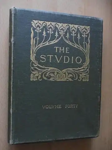 Holme (Edited), Charles: THE STUDIO (STVDIO). Volume (Volvme) Forty. An Illustrated Magazine of Fine & Applied Art. VOL. XL - Forty 40. 