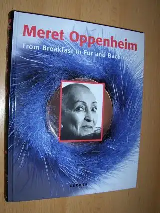 Grace Gardner, Belinda und Thomas Levy (Hrsg.): Meret Oppenheim - From Breakfast in Fur and Back Again (The Conflation of Images, Language, and Objects in Meret Oppenheim`s Applied Poetry) - Die Pelztasse war nur der Anfang (Verschmelzung von Bildern, Spr