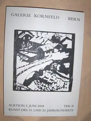 GALERIE KORNFELD BERN - AUKTION 244 - TEIL II *. KUNST DES 19. UND 20. JAHRHUNDERTS. Bern, 5. Juni 2008. 