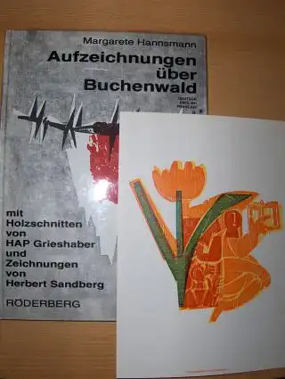 Hannsmann *, Margarete: Aufzeichnung über Buchenwald . Notes on Buchenwald - Notes sur Buchenwald. VORZUGSAUSGABE ! Mit Holzschnitten von HAP Grieshaber und Zeichnungen von Herbert Sandberg. 