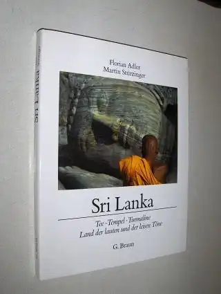 Adler, Florian und Martin Stürzinger: Sri Lanka. Tee. Tempel. Turmaline - Land der lauten und der leisen Töne. 
