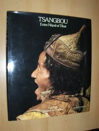 Valli, Eric und Christine de Cherisey: TSANGBOU - Entre Nepal et Tibet. 