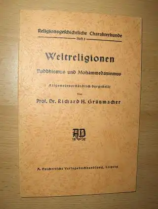 Grützmacher, Prof. Dr. Richard: Weltreligionen Buddhismus und Mohammedanismus *. Allgemeinverständlich dargestellt. 