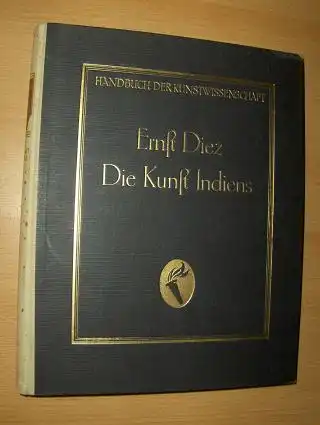 Dietz, Dr. Ernst: DIE KUNST INDIENS *. 