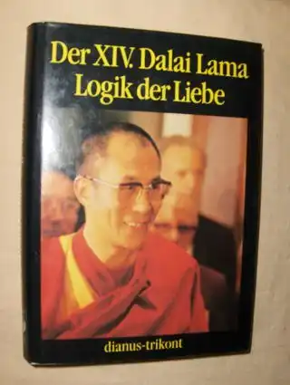 Hopkins (Hrsg.), Prof. Jeffrey: Der XIV. Dalai Lama Logik der Liebe. 