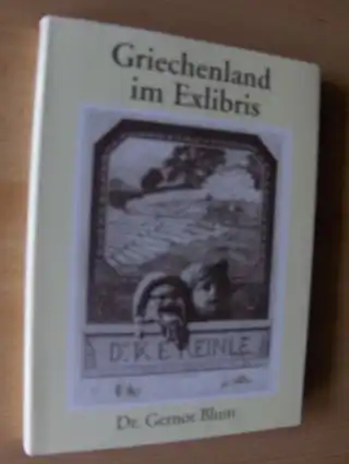 Blum, Dr. Gernot: Griechenland im Exlibris *. 