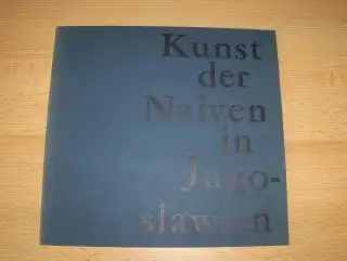 Dreesbach, Martha: Kunst der Naiven in Jugoslawien *. 
