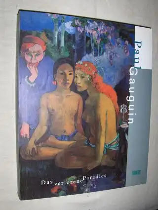 Költzsch (Konzeption u. Hrsg.), Georg-W: Paul Gauguin  - Das verlorene Paradies *. 