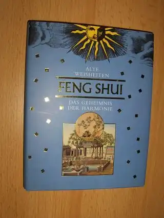 Hwang, Sonya: FENG SHUI *. DAS GEHEIMNIS DER HARMONIE. 