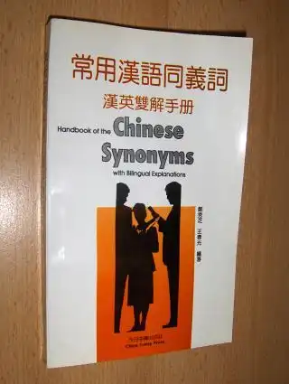 Handbook of the Chinese Synonyms with Billingual Explanations. 