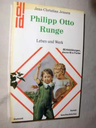 Jensen, Jens Christian: Philipp Otto Runge Leben und Werk *. 