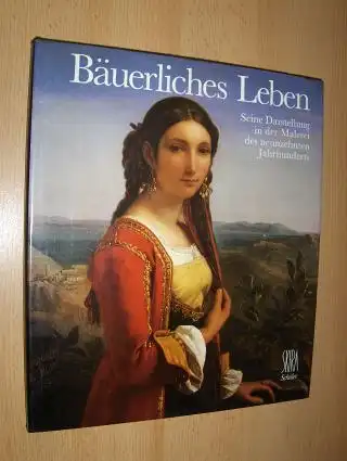 Brettell, Richard R. und Caroline B. Brettell: Bäuerliches Leben. Seine Darstellung in der Malerei des neunzehnten Jahrhunderts. 
