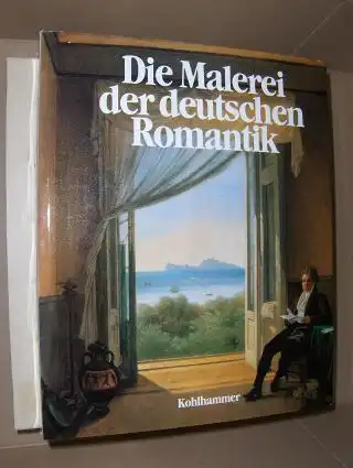 Geismeier, Willi: Die Malerei der deutschen Romantik.