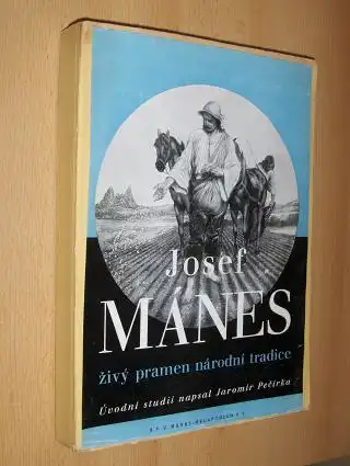 Pecirka, Jaromir: Josef MANES * zivy pramen narodni tradice. Uvodni studii napsal J.P. 
