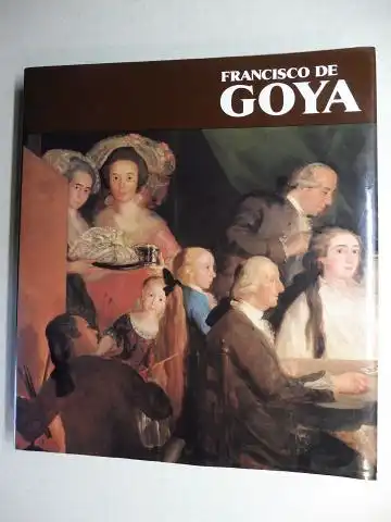 Gassier, Pierre: FRANCISCO DE GOYA *. 